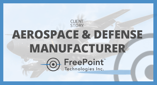 Aerospace & Defense Manufacturer - Client Story | FreePoint Technologies